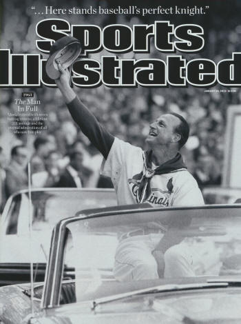 Sports Illustrated - 1/28/13 -  "1963 - The Man in Full -  Musial retired with seven batting crowns, a life-time .331 average and the eternal admiration of all who saw him play."